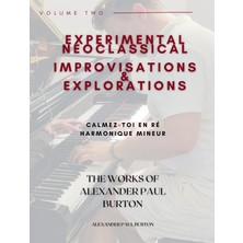 Step Kitap Experimental Neoclassical Improvisations & Explorations Volume Two: Calmez-Toi En Re Harmonique Mineur
