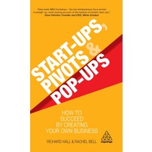 Step Kitap Start-Ups, Pivots And Pop-Ups: How To Succeed By Creating Your Own Business