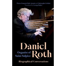 Step Kitap Daniel Roth, Organist Of Saint-Sulpice: Biographical Conversations