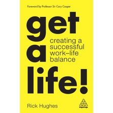 Step Kitap Get A Life!: Creating A Successful Work-Life Balance