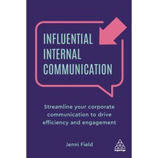 Step Kitap Influential Internal Communication: Streamline Your Corporate Communication To Drive Efficiency And Engagement