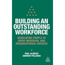 Step Kitap Building An Outstanding Workforce: Developing People To Drive Individual And Organizational Success