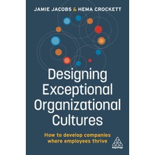 Step Kitap Designing Exceptional Organizational Cultures: How To Develop Companies Where Employees Thrive