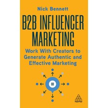 Step Kitap B2B Influencer Marketing: Work With Creators To Generate Authentic And Effective Marketing
