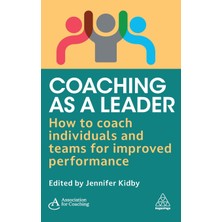 Step Kitap Coaching As A Leader: How To Coach Individuals And Teams For Improved Performance