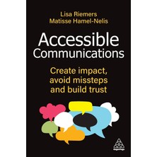 Step Kitap Accessible Communications: Create Impact, Avoid Missteps And Build Trust