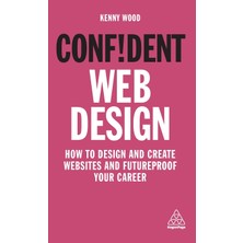 Step Kitap Confident Web Design: How To Design And Create Websites And Futureproof Your Career