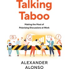 Step Kitap Talking Taboo: Making The Most Of Polarizing Discussions At Work