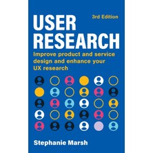 Step Kitap User Research: Improve Product And Service Design And Enhance Your Ux Research
