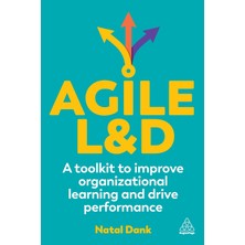 Step Kitap Agile L&d: A Toolkit To Improve Organizational Learning And Drive Performance