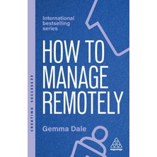 Step Kitap How To Manage Remotely: Work Effectively, No Matter Where You Are