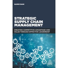 Step Kitap Strategic Supply Chain Management: Creating Competitive Advantage And Value Through Effective Leadership