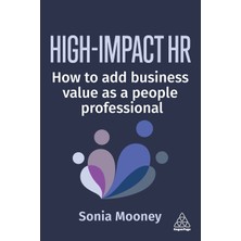 Step Kitap High-Impact Hr: How To Add Business Value As A People Professional