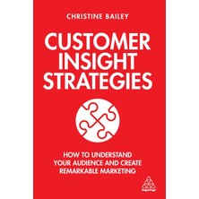Step Kitap Customer Insight Strategies: How To Understand Your Audience And Create Remarkable Marketing