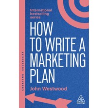 Step Kitap How To Write A Marketing Plan: Define Your Strategy, Plan Effectively And Reach Your Marketing Goals
