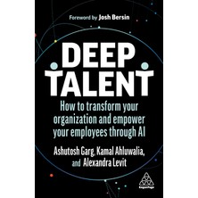 Step Kitap Deep Talent: How To Transform Your Organization And Empower Your Employees Through Aı
