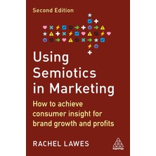 Step Kitap Using Semiotics In Marketing: How To Achieve Consumer Insight For Brand Growth And Profits