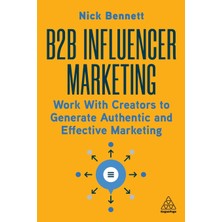 Step Kitap B2B Influencer Marketing: Work With Creators To Generate Authentic And Effective Marketing