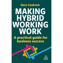 Step Kitap Making Hybrid Working Work: A Practical Guide For Business Success