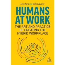 Step Kitap Humans At Work: The Art And Practice Of Creating The Hybrid Workplace