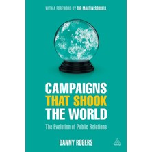 Step Kitap Campaigns That Shook The World: The Evolution Of Public Relations