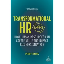 Step Kitap Transformational Hr: How Human Resources Can Create Value And Impact Business Strategy