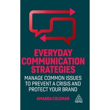 Step Kitap Everyday Communication Strategies: Manage Common Issues To Prevent A Crisis And Protect Your Brand