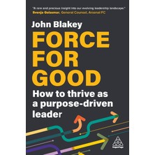Step Kitap Force For Good: How To Thrive As A Purpose-Driven Leader