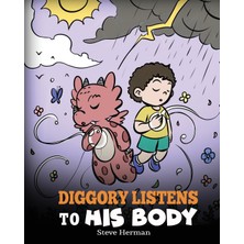 Step Kitap Diggory Listens To His Body: A Dragon's Story About Sensations And Feelings