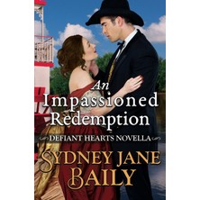 Step Kitap An Impassioned Redemption: Defiant Hearts Novella