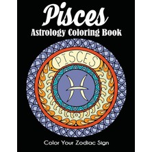 Step Kitap Pisces Astrology Coloring Book: Color Your Zodiac Sign