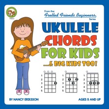 Step Kitap Ukulele Chords For Kids...& Big Kids Too!