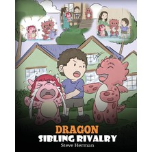 Step Kitap Dragon Sibling Rivalry: Help Your Dragons Get Along. A Cute Children Stories To Teach Kids About Sibling Relationships.