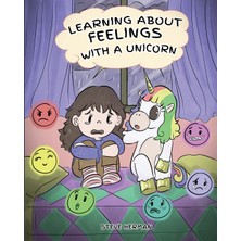 Step Kitap Learning About Feelings With A Unicorn: A Cute And Fun Story To Teach Kids About Emotions And Feelings.
