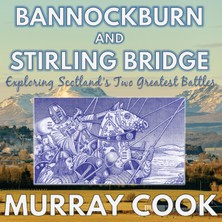 Step Kitap Bannockburn And Stirling Bridge: Exploring Scotland's Two Greatest Battles
