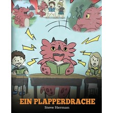 Step Kitap Ein Plapperdrache: (A Dragon With His Mouth On Fire) Eine Süße Kindergeschichte, Die Kindern Beibringt, Andere Nicht Zu Unterbrechen.