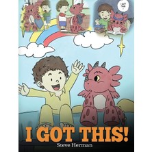 Step Kitap I Got This!: A Dragon Book To Teach Kids That They Can Handle Everything. A Cute Children Story To Give Children Confidence In Handling Difficult Situations.