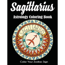 Step Kitap Sagittarius Astrology Coloring Book: Color Your Zodiac Sign
