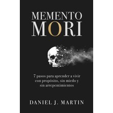 Step Kitap Memento Mori: 7 Pasos Para Aprender A Vivir Con Propósito, Sin Miedo Y Sin Arrepentimientos