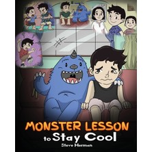 Step Kitap Monster Lesson To Stay Cool: My Monster Helps Me Control My Anger. A Cute Monster Story To Teach Kids About Emotions, Kindness And Anger Management.
