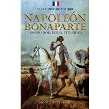 Step Kitap Breve Historia Sobre Napoleón Bonaparte - Emperador, Exilio, Eternidad
