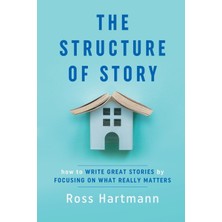 Step Kitap The Structure Of Story: How To Write Great Stories By Focusing On What Really Matters
