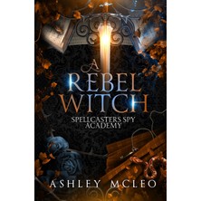 Step Kitap A Rebel Witch: A Supernatural Spy Academy Series
