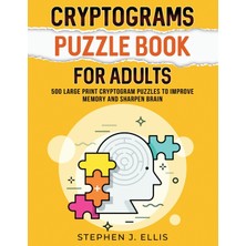 Step Kitap Cryptograms Puzzle Book For Adults - 500 Large Print Cryptogram Puzzles To Improve Memory And Sharpen Brain