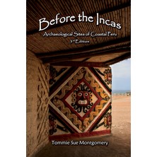 Step Kitap Before The Incas: Archaeological Sites Of Coastal Peru
