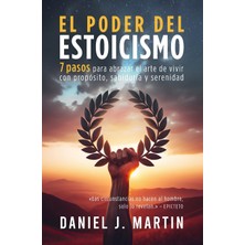 Step Kitap El Poder Del Estoicismo: 7 Pasos Para Abrazar El Arte De Vivir Con Propósito, Sabiduría Y Serenidad