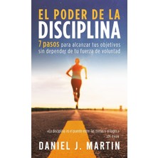 Step Kitap El Poder De La Disciplina: 7 Pasos Para Alcanzar Tus Objetivos Sin Depender De Tu Motivación Ni De Tu Fuerza De Voluntad