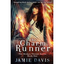 Step Kitap The Charm Runner: Book 1 Of The Broken Throne Saga