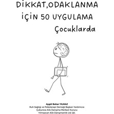 Yılmazcan Aile Danışmanlık Çocuklarda Dikkat ve Odaklanmayı Destekleyen 50 Uygulama
