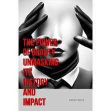 Step Kitap The Power Of Beauty Unmasking Its History And Impact